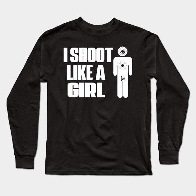 I Shoot Like A Girl Long Sleeve T-Shirt by Phylis Lynn Spencer